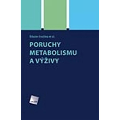 Poruchy metabolismu a výživy - Svačina Štěpán et al.