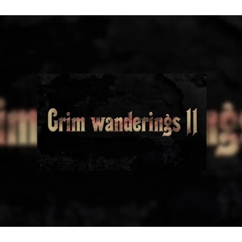 Grim wanderings 2