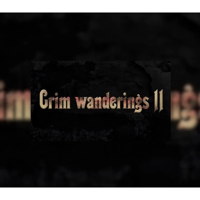 Grim wanderings 2