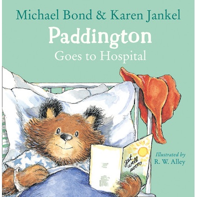 Paddington Goes to Hospital Bond Michael