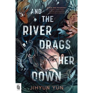 And the River Drags Her Down (ISBN: 9798217122806)