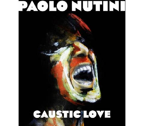 NUTINI PAOLO: CAUSTIC LOVE, CD
