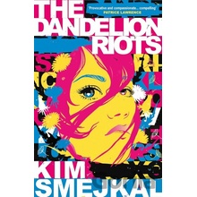 The Dandelion Riots - Kim Smejkal