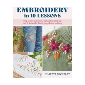 Embroidery in 10 Lessons | MICHELET JULIETTE (ISBN: 9780811776813)