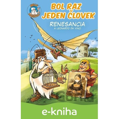 Bol raz jeden človek - Renesancia a Leonardo da Vinci - Jean-Charles Gaudin