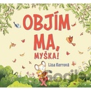 Objím ma, Myška !