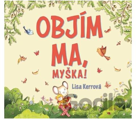 Objím ma, Myška !