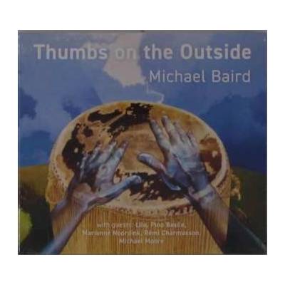 Michael & Friends Baird - Thumbs On The Outside CD