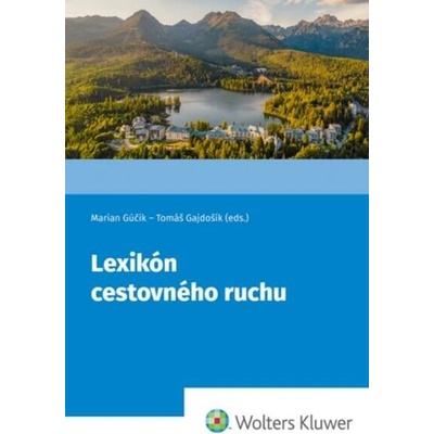 Lexikón cestovného ruchu - Tomáš Gajdošík, Marian Gúčik