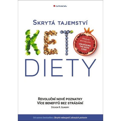 Skrytá tajemství keto diety - Revoluční poznatky, více benefitů bez strádání