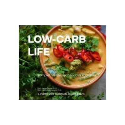 Low-carb life - kompletní nízkosacharidový kuchařka - Veronika Strnadová