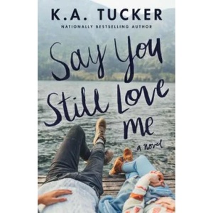 Say You Still Love Me (ISBN: 9781501133442)