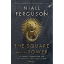 The Square and the Tower - Niall Ferguson