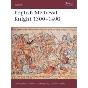 English Medieval Knight 1300-1400 | Chris Gravett (2002)