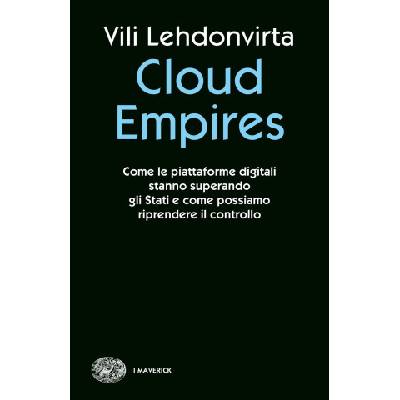 Cloud Empires. Come le piattaforme digitali stanno superando gli Stati e come possiamo riprendere il controllo