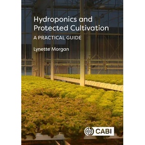 Hydroponics and Protected Cultivation | Morgan, Dr Lynette (ISBN: 9781789244830)