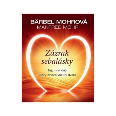 Zázrak sebalásky - Bärbel Mohrová, Manfred Mohr