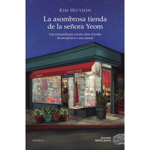 LA ASOMBROSA TIENDA DE LA SEÑORA YEOM | HO-YEON, KIM (ISBN: 9788419834027)