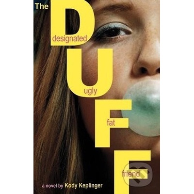The Duff: The designated ugly fat friend - Kody Keplinger