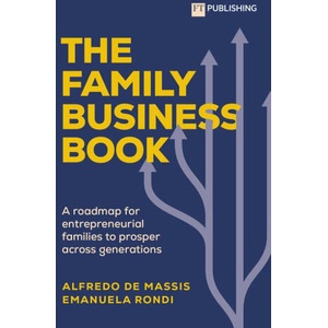 Family Business Book: A roadmap for entrepreneurial families to prosper across generations | Alfredo De Massis, Emanuela Rondi (2024)