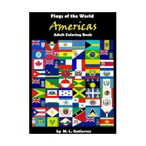 Flags of the World Series (Americas), adult coloring book | M L Gutierrez (ISBN: 9781519317353)