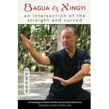 Bagua and Xingyi: An Intersection of the Straight and Curved Pittman Allen Paperback