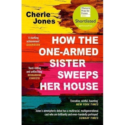 How the One-Armed Sister Sweeps Her House - Cherie Jones