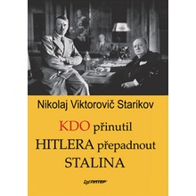 Kdo přinutil Hitlera přepadnout Stalina