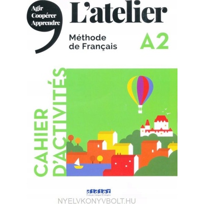 Marie-Noëlle Cocton, Emilie Marolleau, Emilie Pommier, Deplhine Ripaud, Marie Rabin - L’atelier A2 -- Pracovní sešit