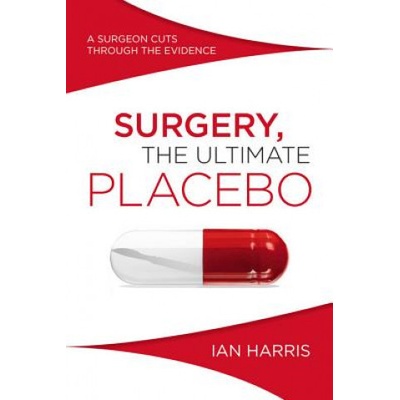 Surgery - The Ultimate Placebo Harris Professor IanPaperback