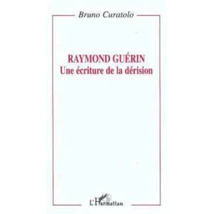 Raymond Guérin: une écriture de la dérision (2026)