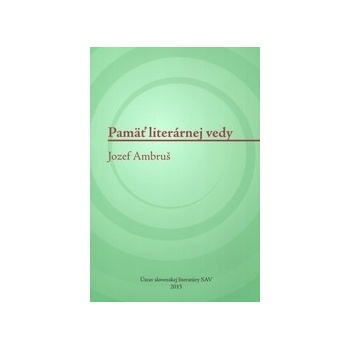 Pamäť literárnej vedy. Jozef Ambruš