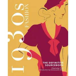 1930s Fashion: The Definitive Sourcebook (ISBN: 9781787398894)