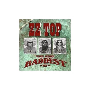 ZZ TOP - THE VERY BADDEST OF ZZ TOP