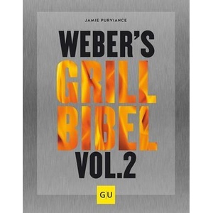 Weber's Grillbibel Vol. 2 | Jamie Purviance (ISBN: 9783833869754)