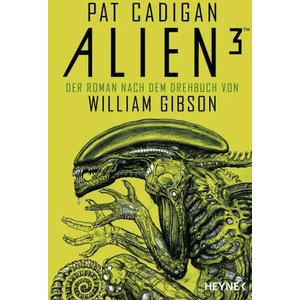 Alien 3 | William Gibson, Kristof Kurz, Stefanie Adam (ISBN: 9783453322561)