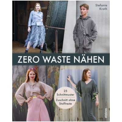 Zero Waste Nähen. 25 Schnittmuster - Zuschnitt ohne Stoffreste