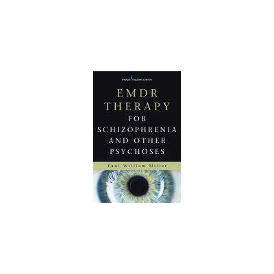 EMDR Therapy for Schizophrenia and Other Psychoses