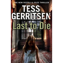 Last to Die Rizzoli & Isles 10 - Gerritsen Tess