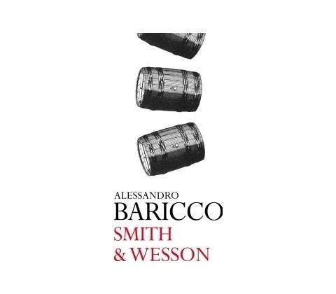 Smith & Wesson - Alessandro Baricco