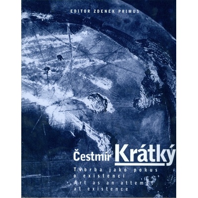 Tvorba jako pokus o existenci - J. Krátký Čestmír