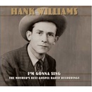 WILLIAMS, HANK - I’M GONNA SING: THE MOTHER’S BEST GOSPEL RADIO RECORDINGS CD
