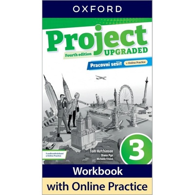 Project Fourth Edition Upgraded edition 3 Pracovní sešit s Online Practice Oxford University Press