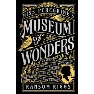 Miss Peregrine's Museum of Wonders | Riggs, Ransom (ISBN: 9780399538568)