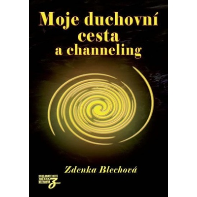 Moje duchovní cesta a channeling