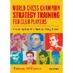 New in Chess World Chess Champion Strategy Training for Club Players