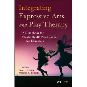 Integrating Expressive Arts and Play Therapy with Children and Adolescents | Eric J. Green, Athena A. Drewes (ISBN: 9781118527986)