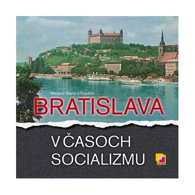 Bratislava v časoch socializmu