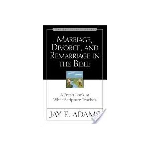 Marriage, Divorce, and Remarriage in the Bible | J. E. Adams (ISBN: 9780310511113)