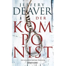 Der Komponist : Ein Lincoln-Rhyme-Thriller - Jeffery Deaver